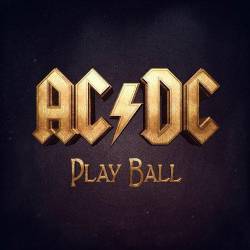 AC-DC : Play Ball - Rock or Bust